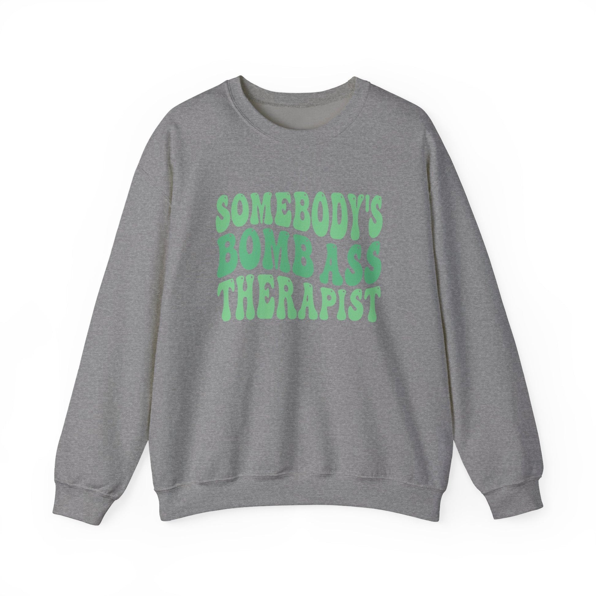 Somebody's Bomb Ass Therapist (Green) Crewneck Printify