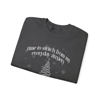 Time to Switch from My Everyday Anxiety to My Fancy Christmas Anxiety Crewneck Printify