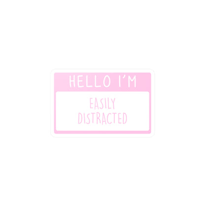 Hello I'm Easily Distracted Name Tag - Vinyl Decal