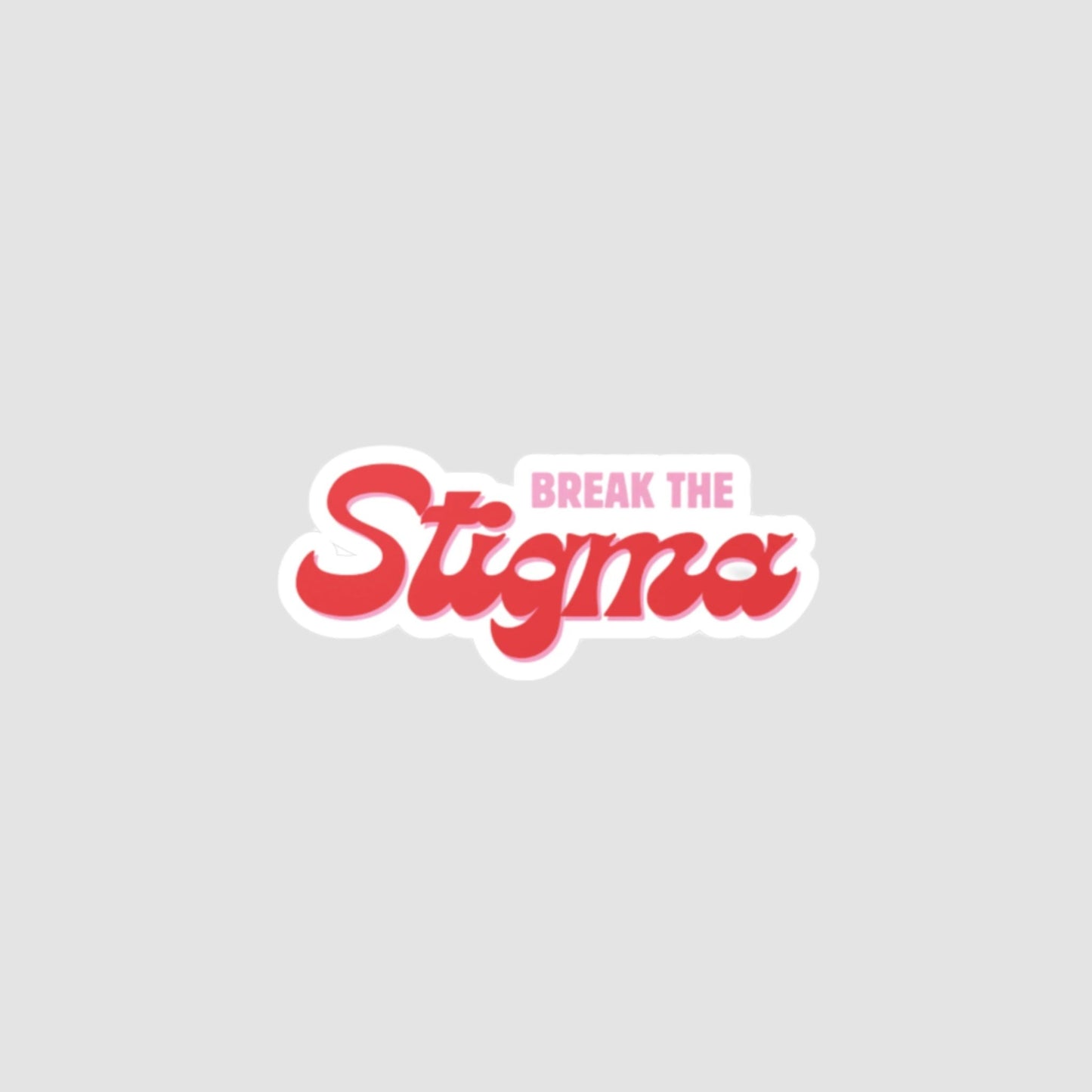 Break The Stigma Vinyl Decal Printify