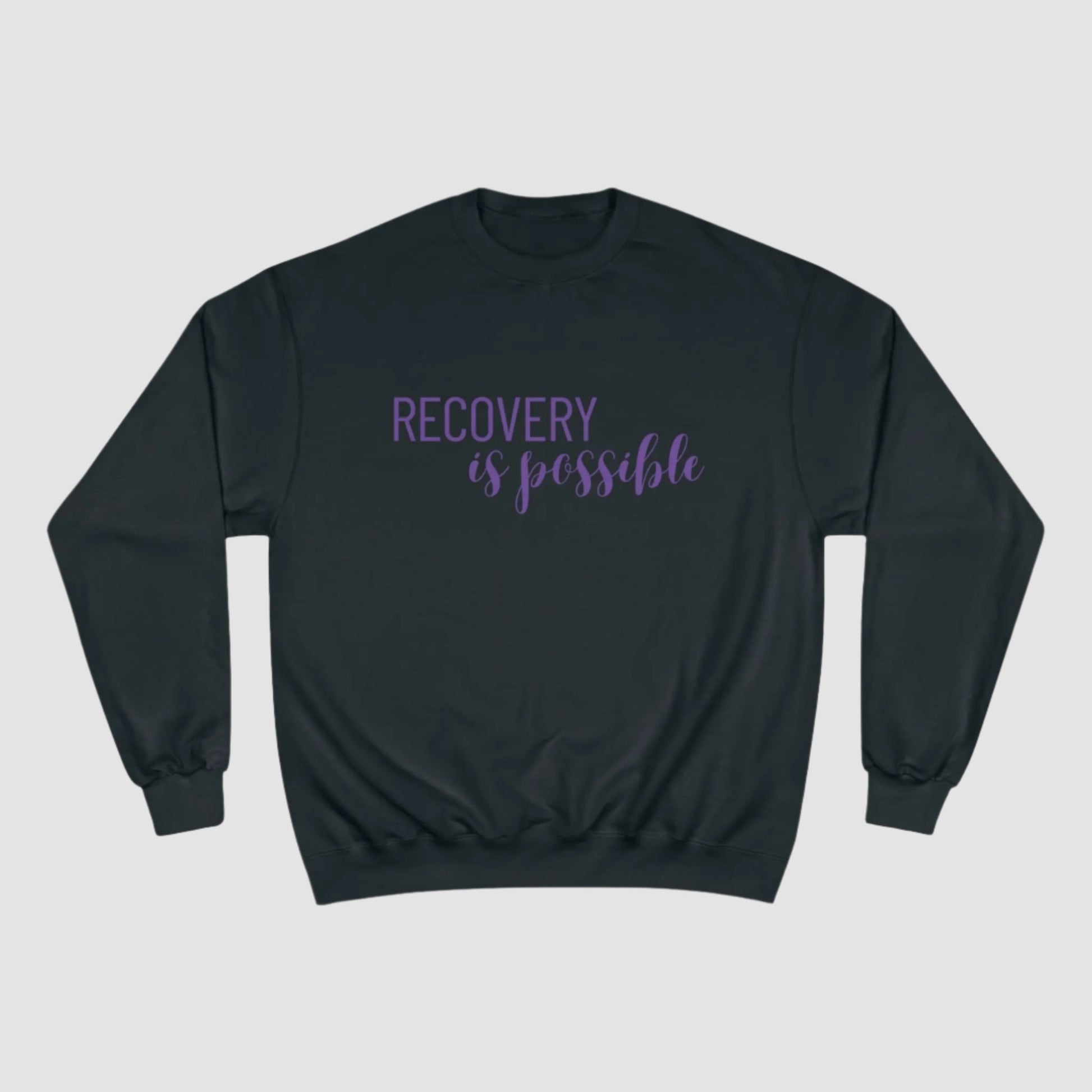 Recovery Is Possible Champion Sweatshirt Printify