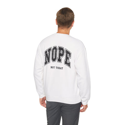 Nope Not Today Crewneck