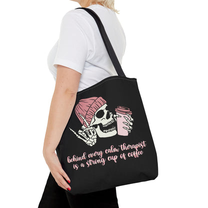 Behind Every Calm Therapist Is A Strong Cup Of Coffee Tote Printify
