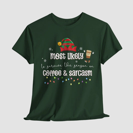 Most Likely To Survive The Season On Coffee & Sarcasm Unisex Tee