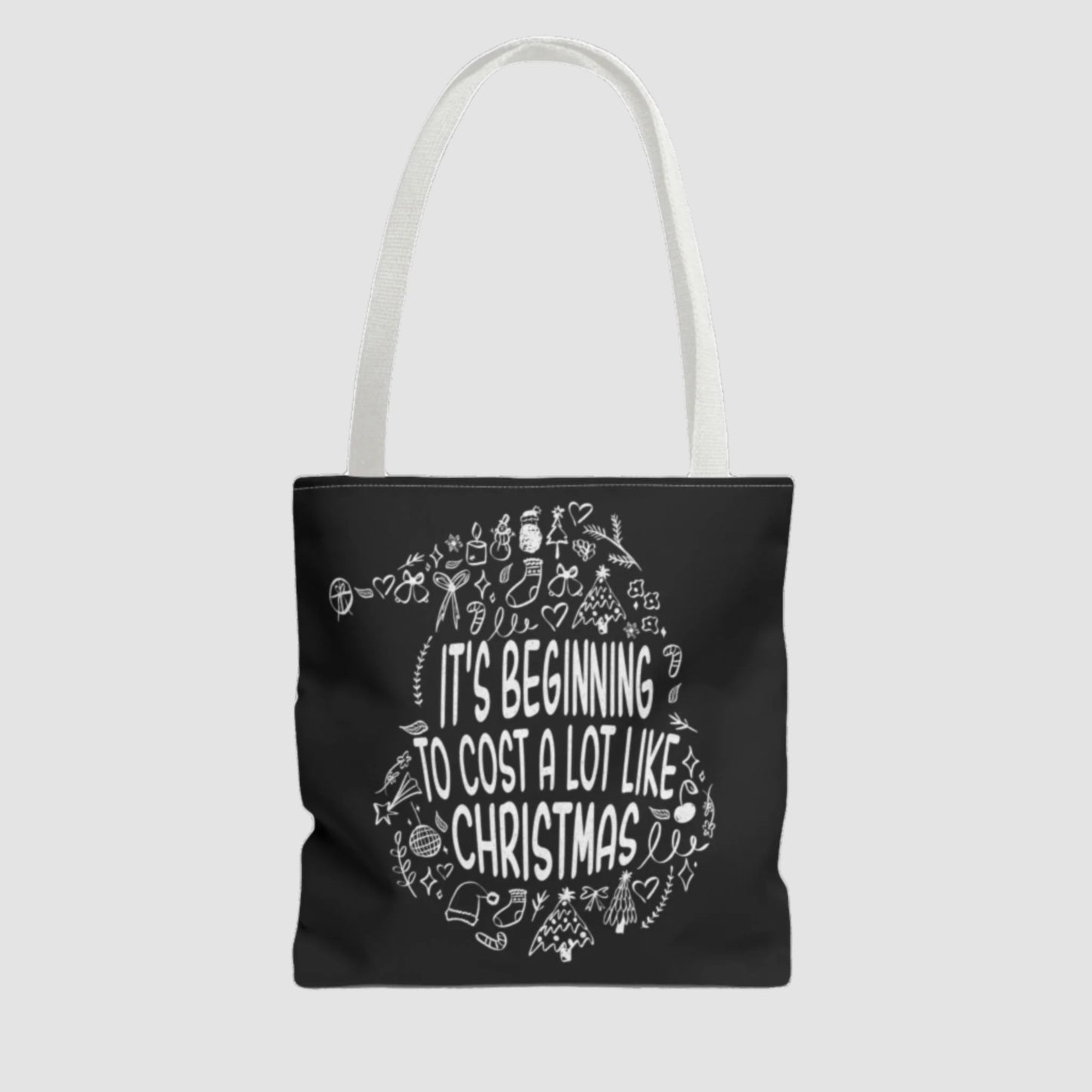 It's Beginning To Cost A Lot Like Christmas Tote