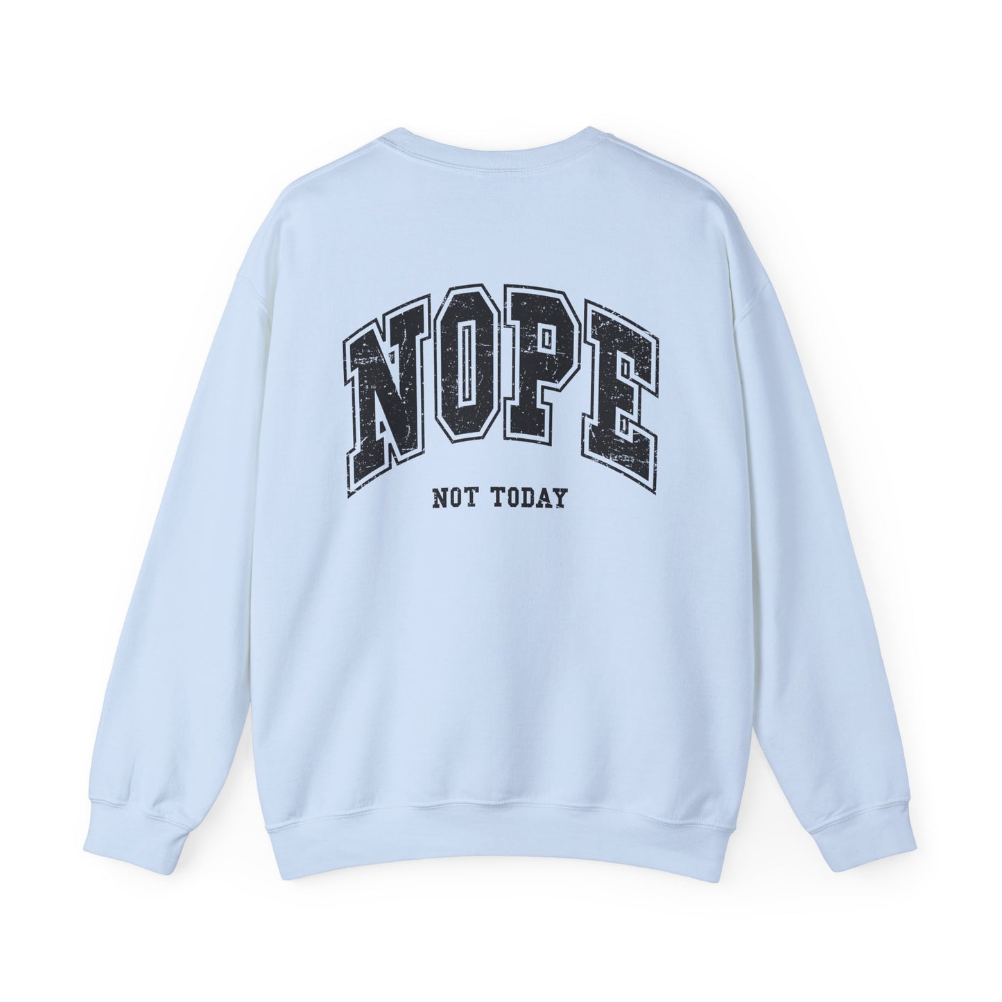 Nope Not Today Crewneck