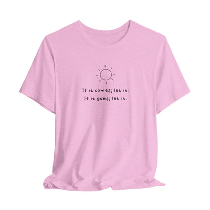 Let It Unisex Bella+Canvas Tee - MindLyssMoments LLC