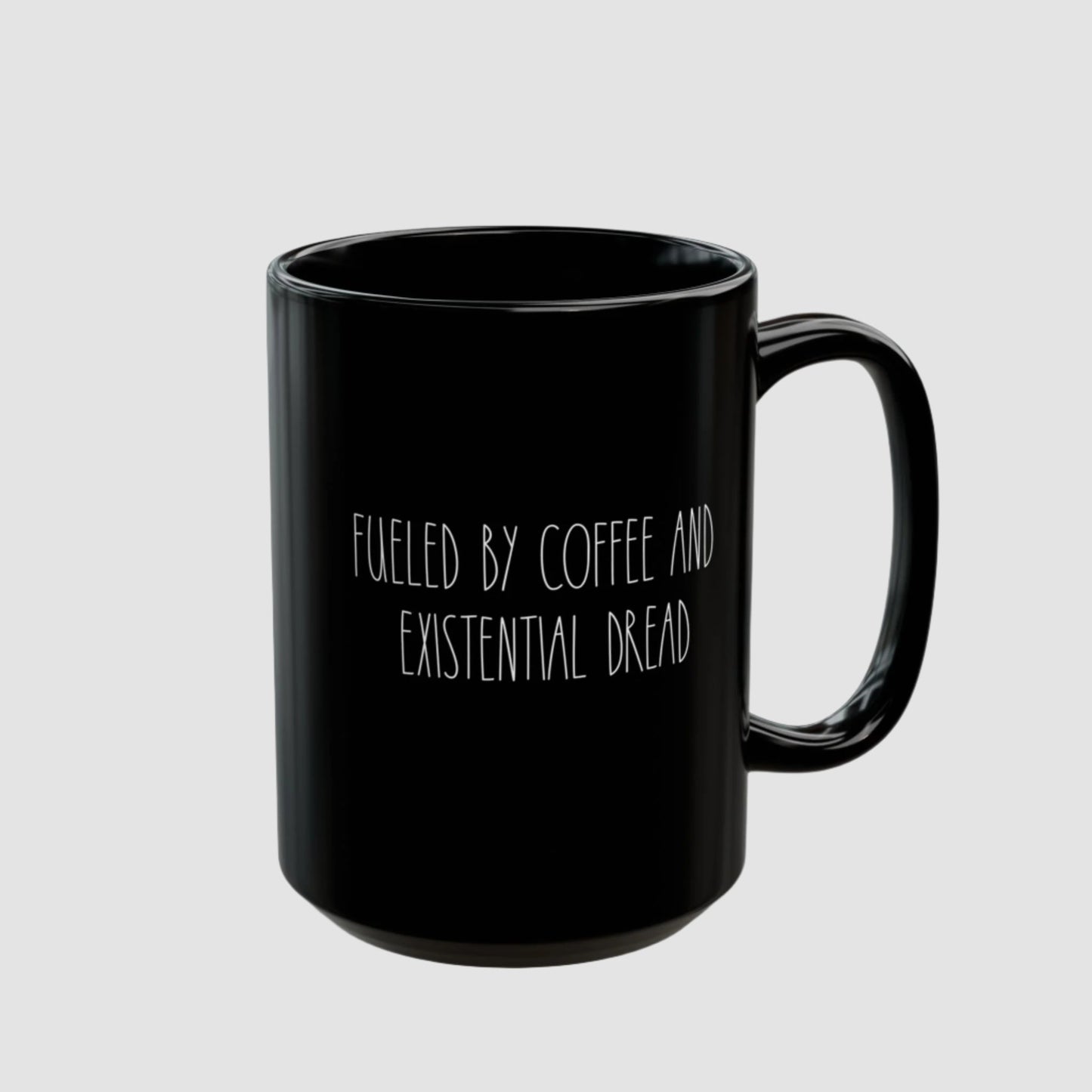 Fueled By Coffee And Existential Dread Mug (11oz, 15oz)