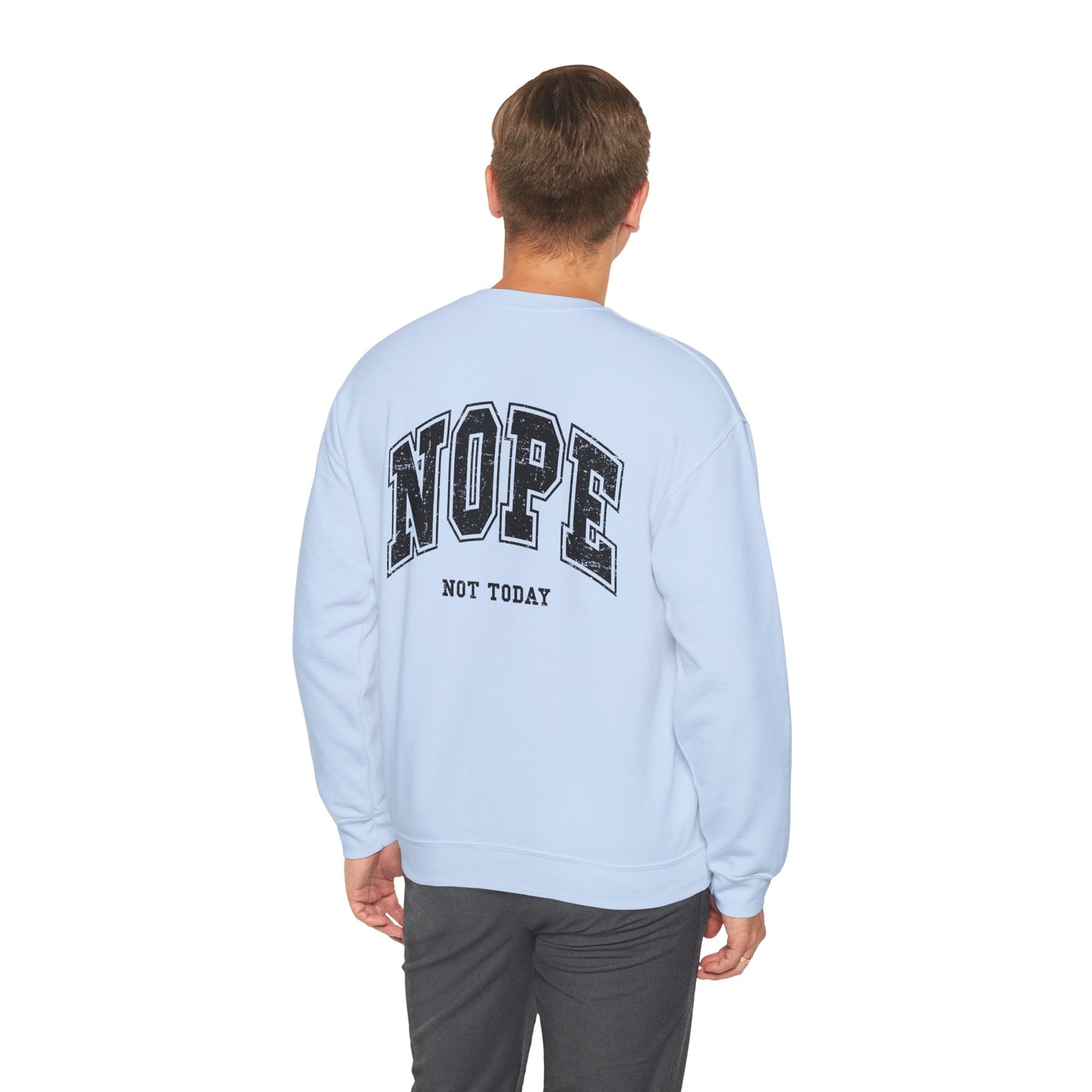 Nope Not Today Crewneck