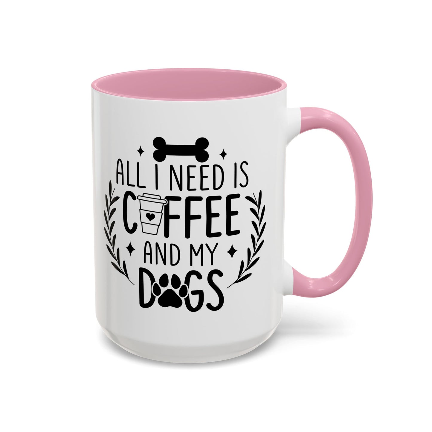 All I Need Is Coffee & My Dogs Mug (11oz, 15oz)