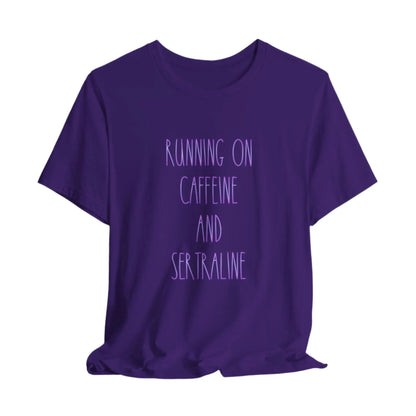 Running On Caffeine And Sertraline Unisex Bella+Canvas Tee - MindLyssMoments LLC