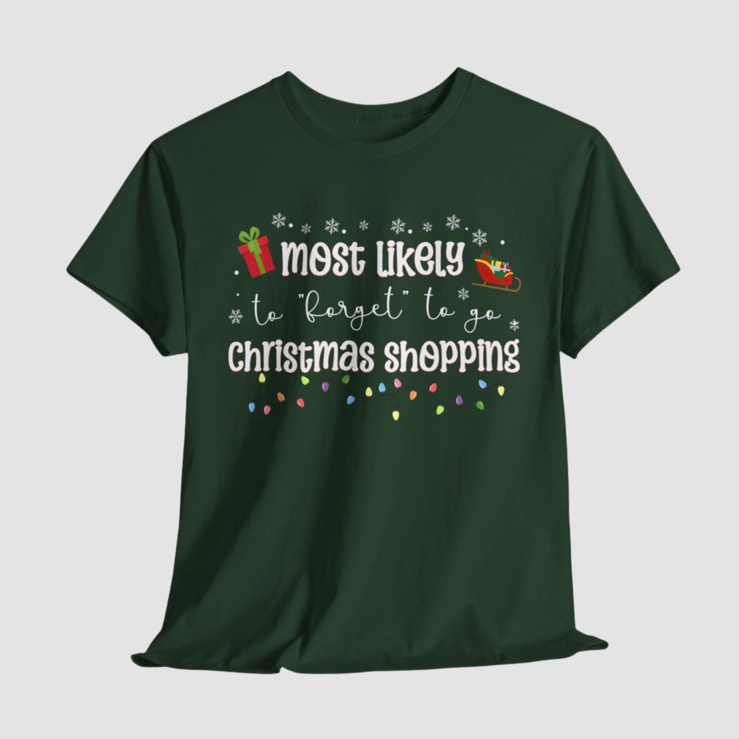 Most Likely To "Forget" To Go Christmas Shopping Unisex Tee