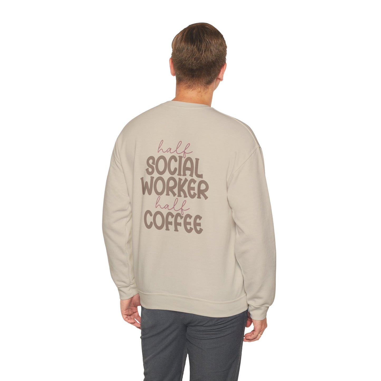 Half Social Worker, Half Coffee Crewneck