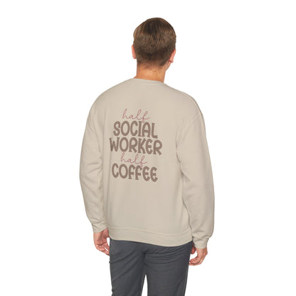 Half Social Worker, Half Coffee Crewneck