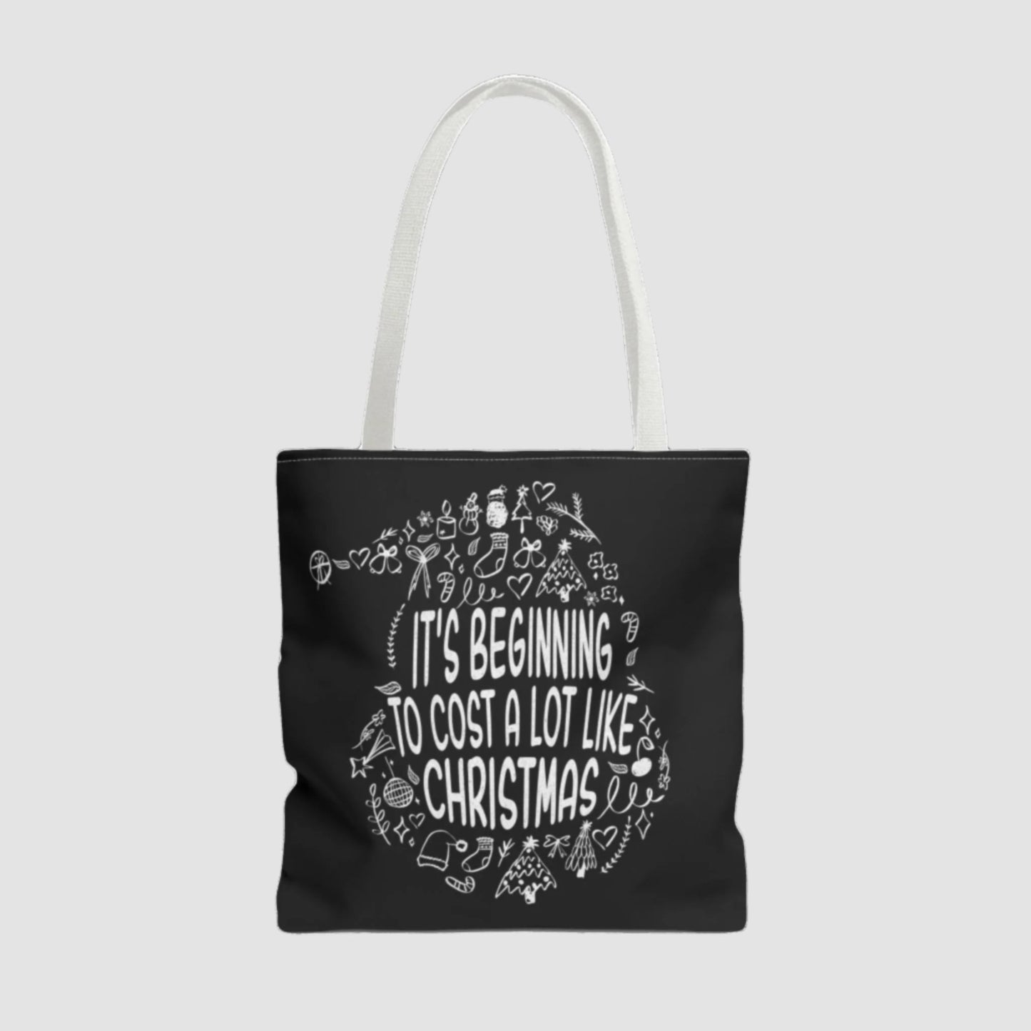 It's Beginning To Cost A Lot Like Christmas Tote