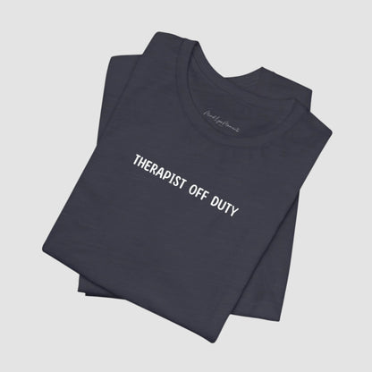 Therapist Off Duty Unisex Bella+Canvas Tee