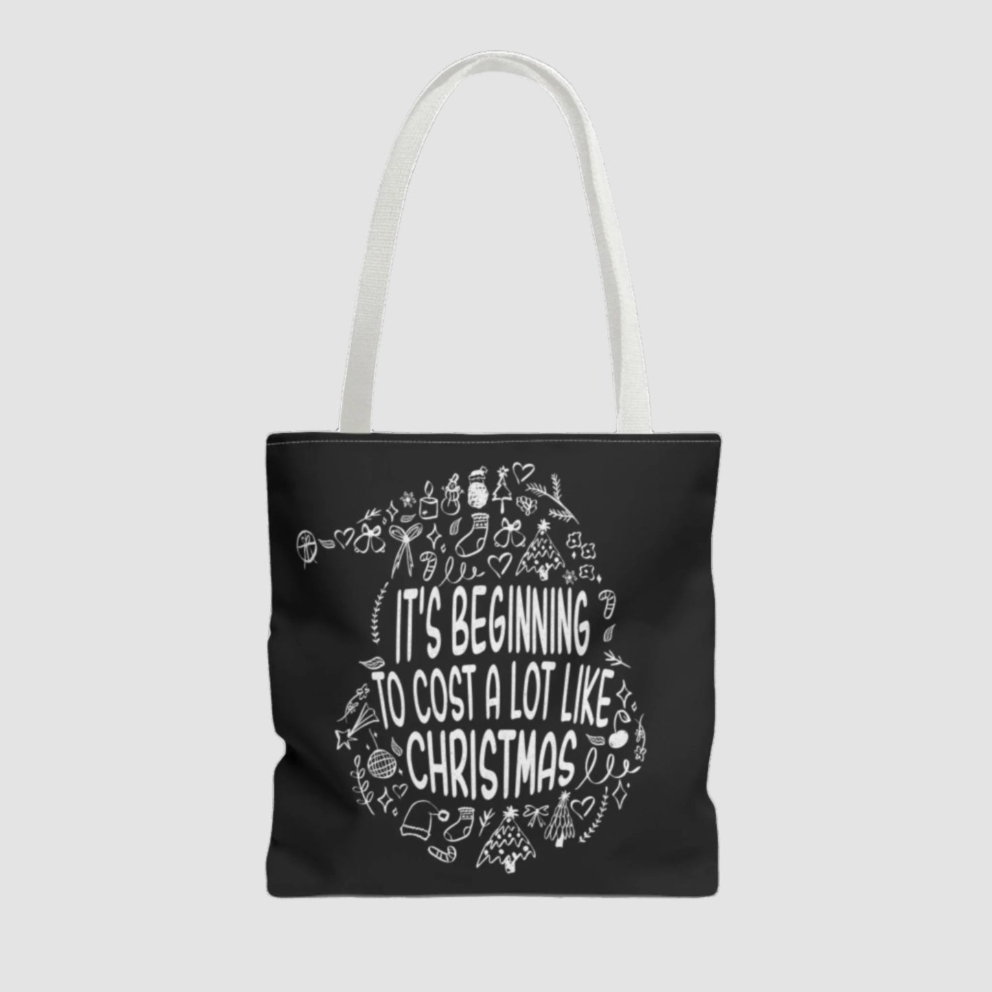 It's Beginning To Cost A Lot Like Christmas Tote