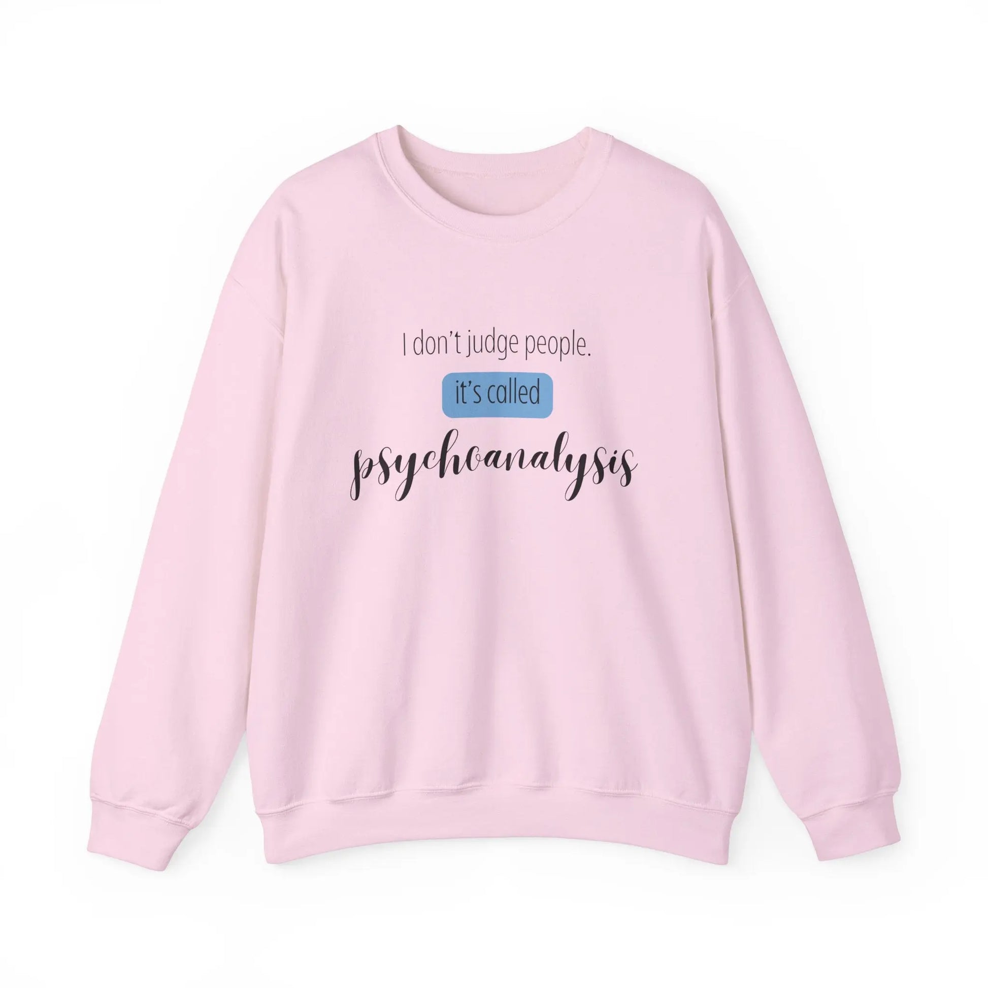 I Don’t Judge People, It’s Called Psychoanalysis Crewneck - MindLyssMoments LLC