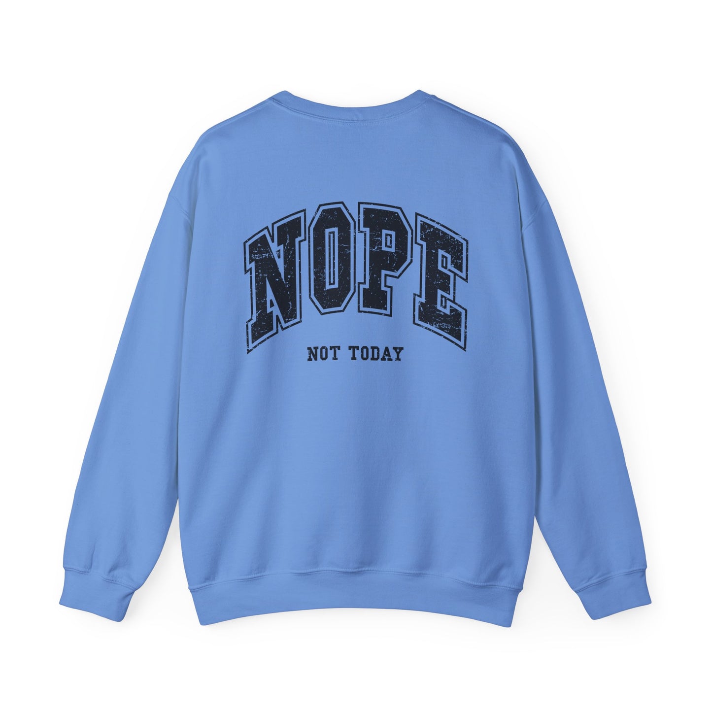 Nope Not Today Crewneck