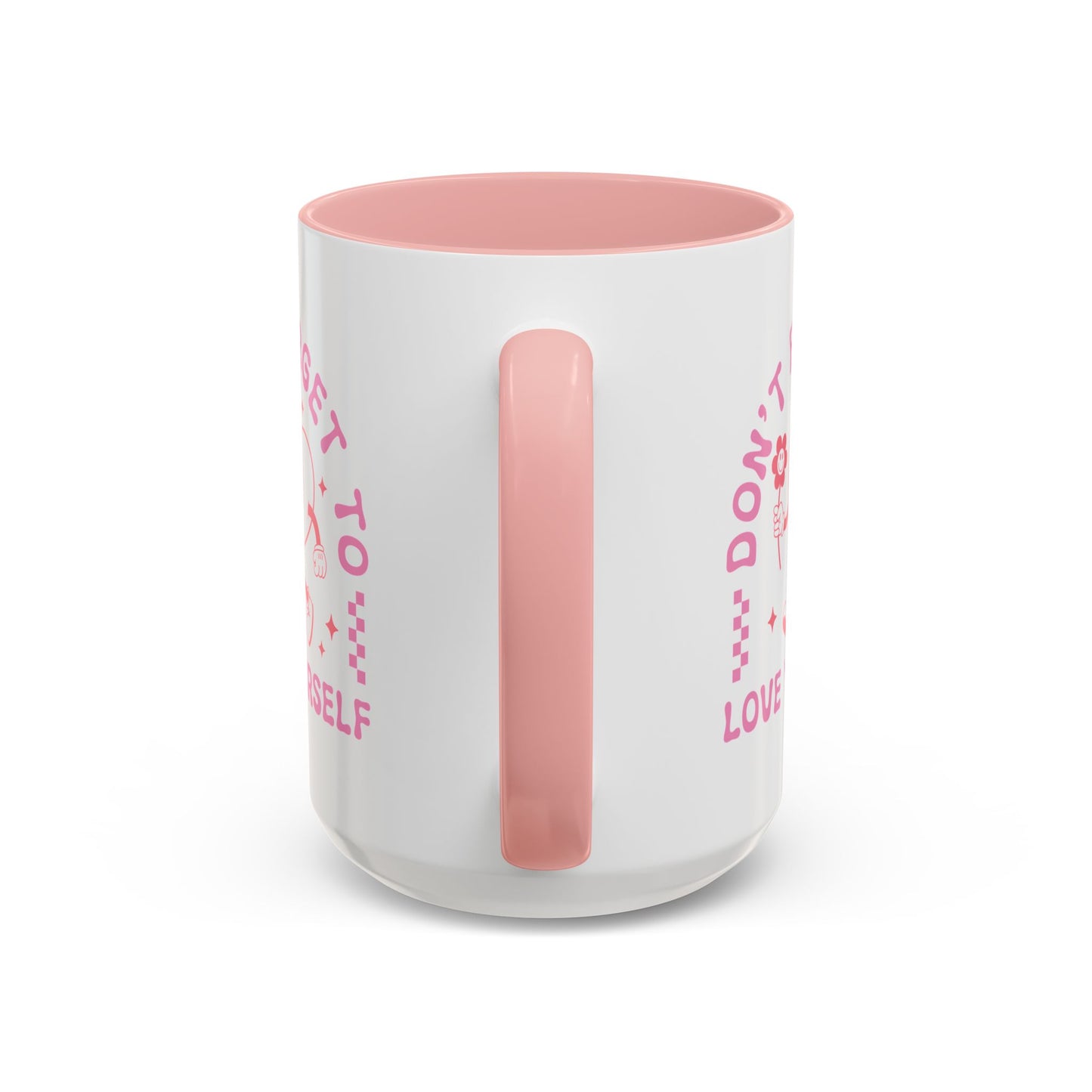 Don't Forget to Love Yourself Mug (11oz, 15oz)