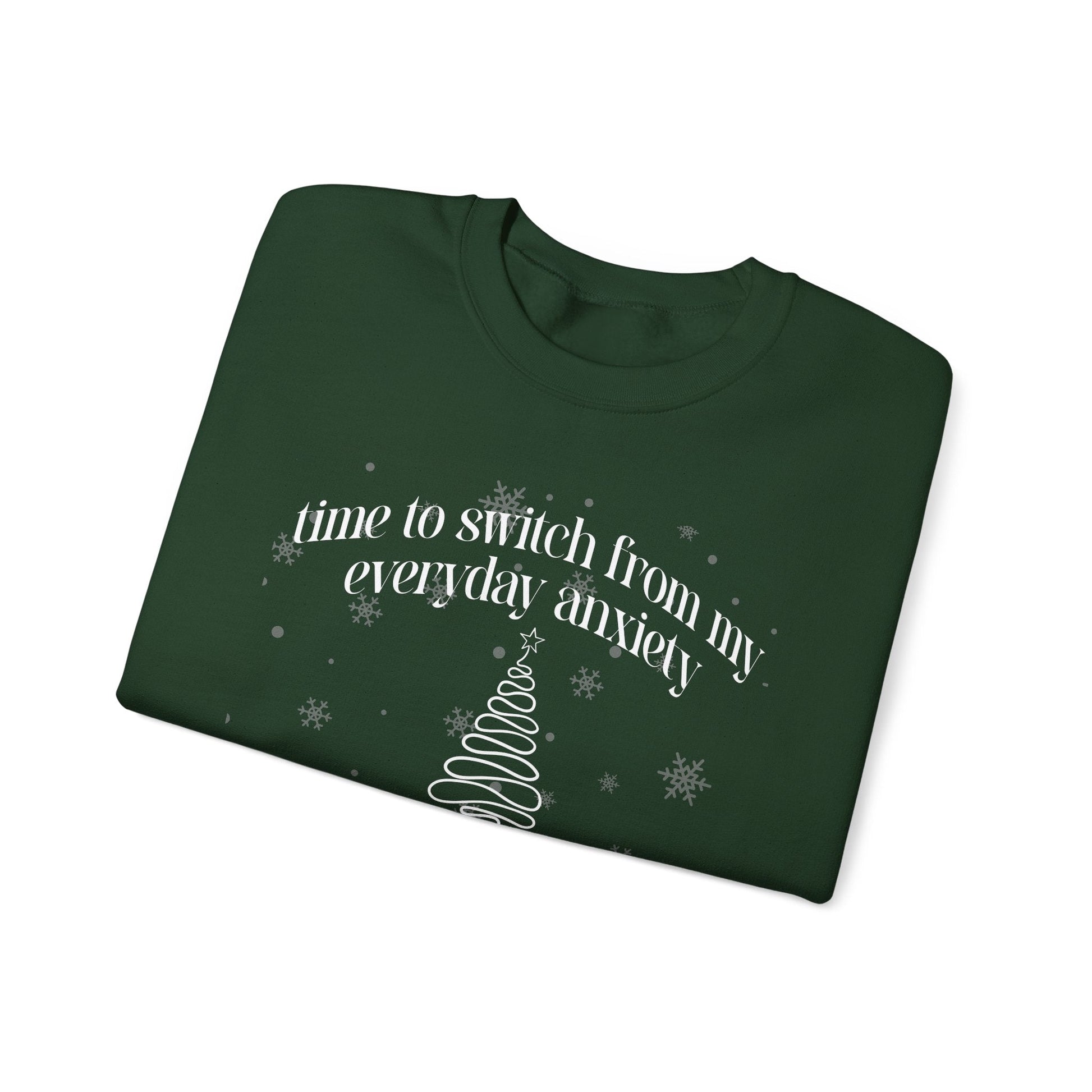 Time to Switch from My Everyday Anxiety to My Fancy Christmas Anxiety Crewneck Printify