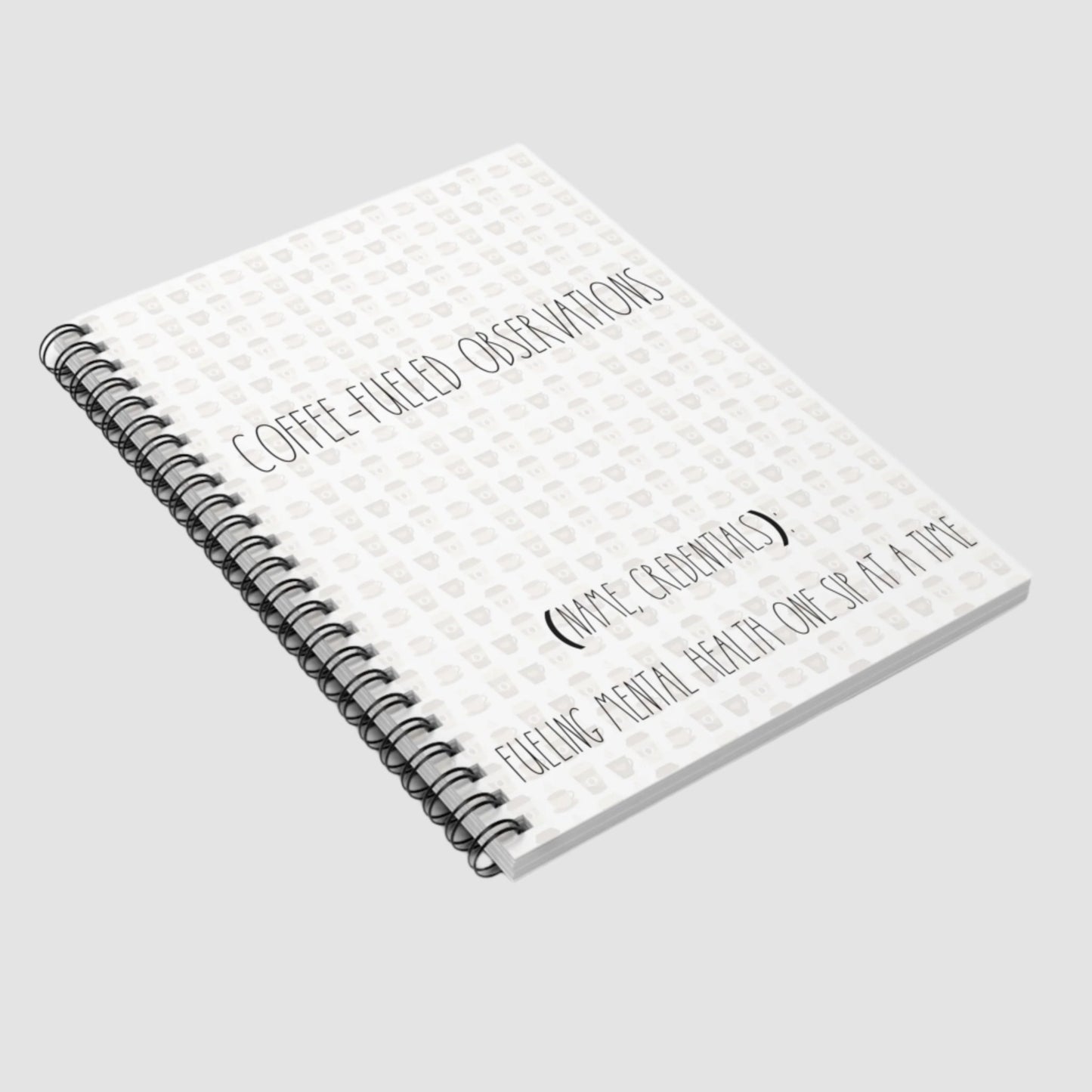 Coffee-Fueled Observations Spiral Notebook - Customizable!