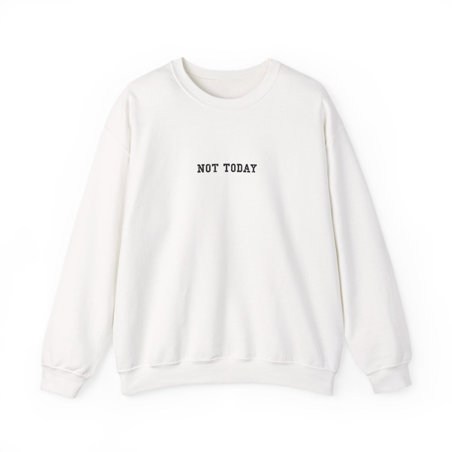 Nope Not Today Crewneck