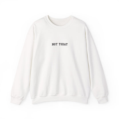 Nope Not Today Crewneck