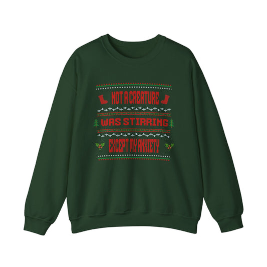 Not a Creature Was Stirring Except My Anxiety Crewneck Printify
