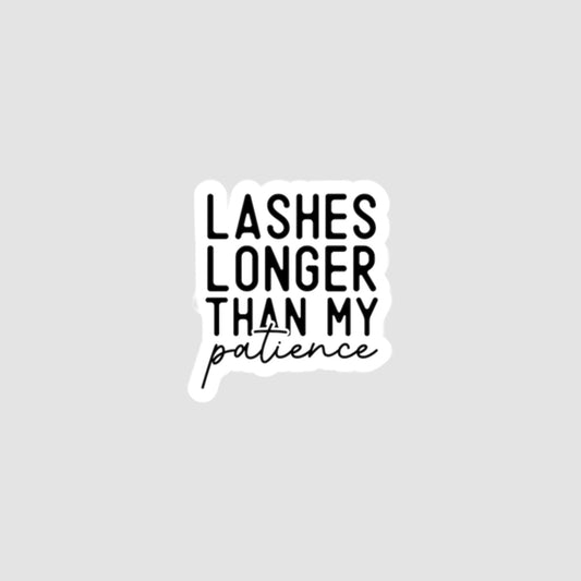 Lashes Longer Than My Patience Vinyl Decal