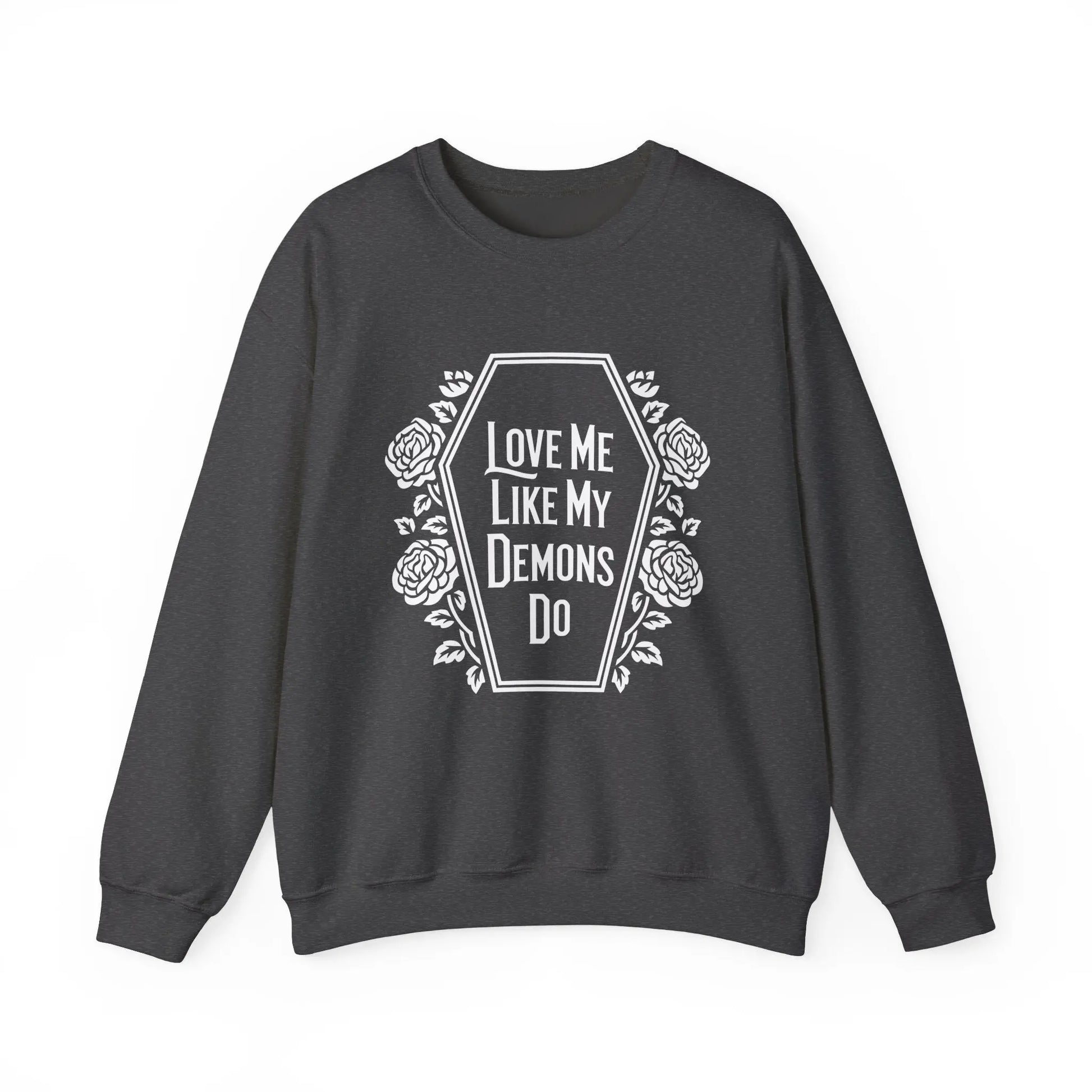 Love Me Like My Demons Do Crewneck - MindLyssMoments LLC