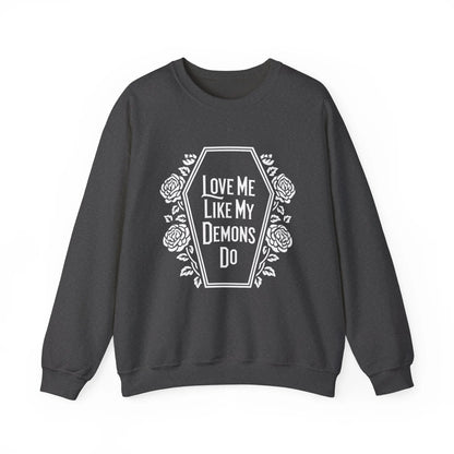 Love Me Like My Demons Do Crewneck - MindLyssMoments LLC