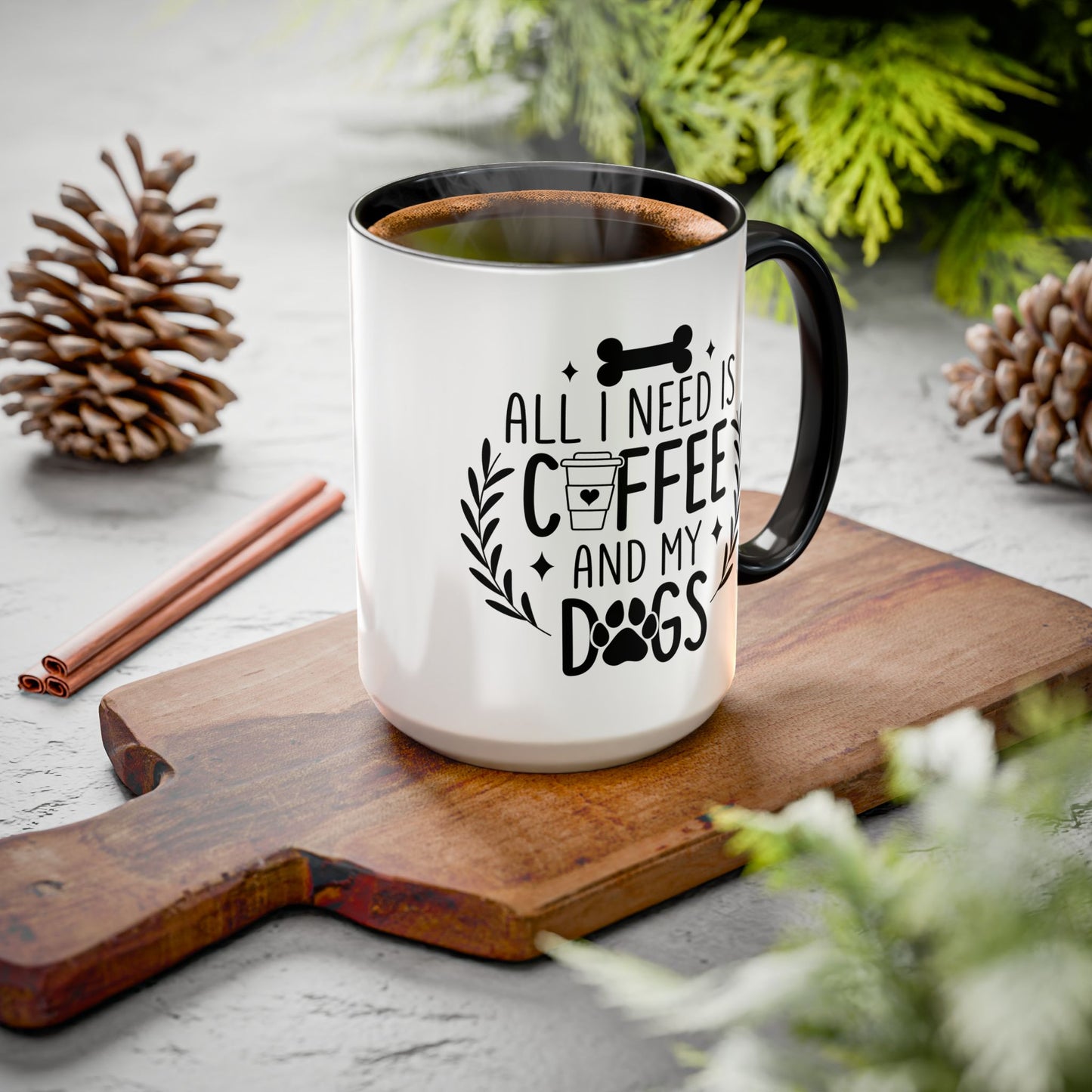 All I Need Is Coffee & My Dogs Mug (11oz, 15oz)