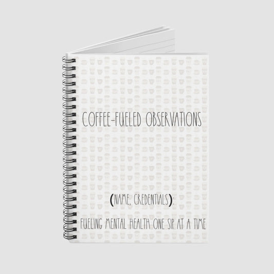 Coffee-Fueled Observations Spiral Notebook - Customizable!