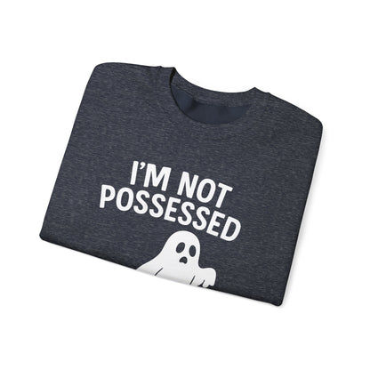 I’m Not Possessed, I’m Just Dissociating Crewneck Printify