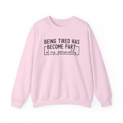 Being Tired Has Become Part of My Personality Crewneck Printify