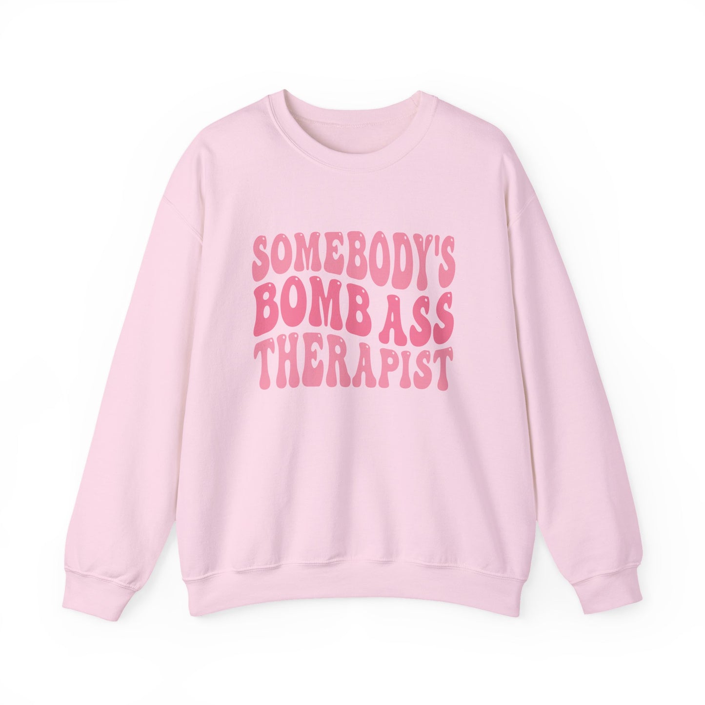 Somebody’s Bomb Ass Therapist (Pink) Crewneck