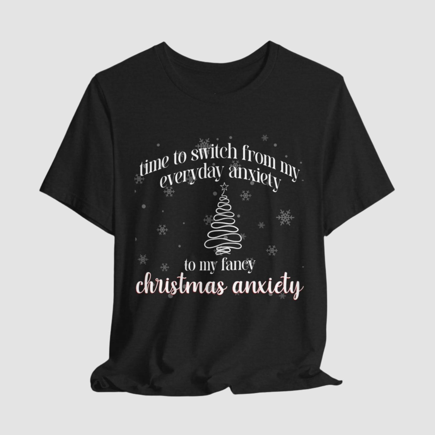 Fancy Christmas Anxiety Unisex Bella+Canvas Tee