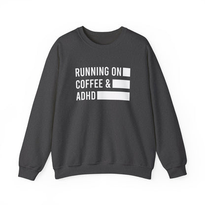 Running on Coffee and ADHD Crewneck