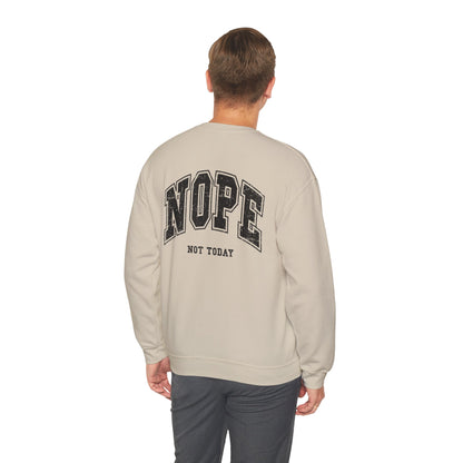 Nope Not Today Crewneck