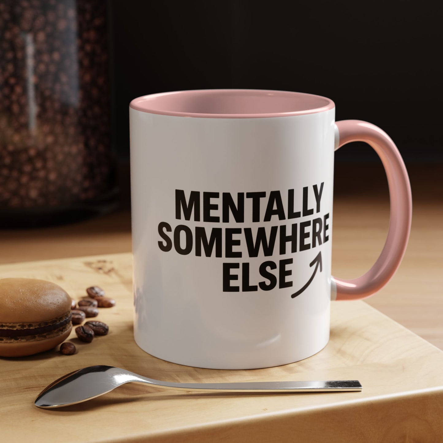 Mentally Somewhere Else Mug (11oz, 15oz)
