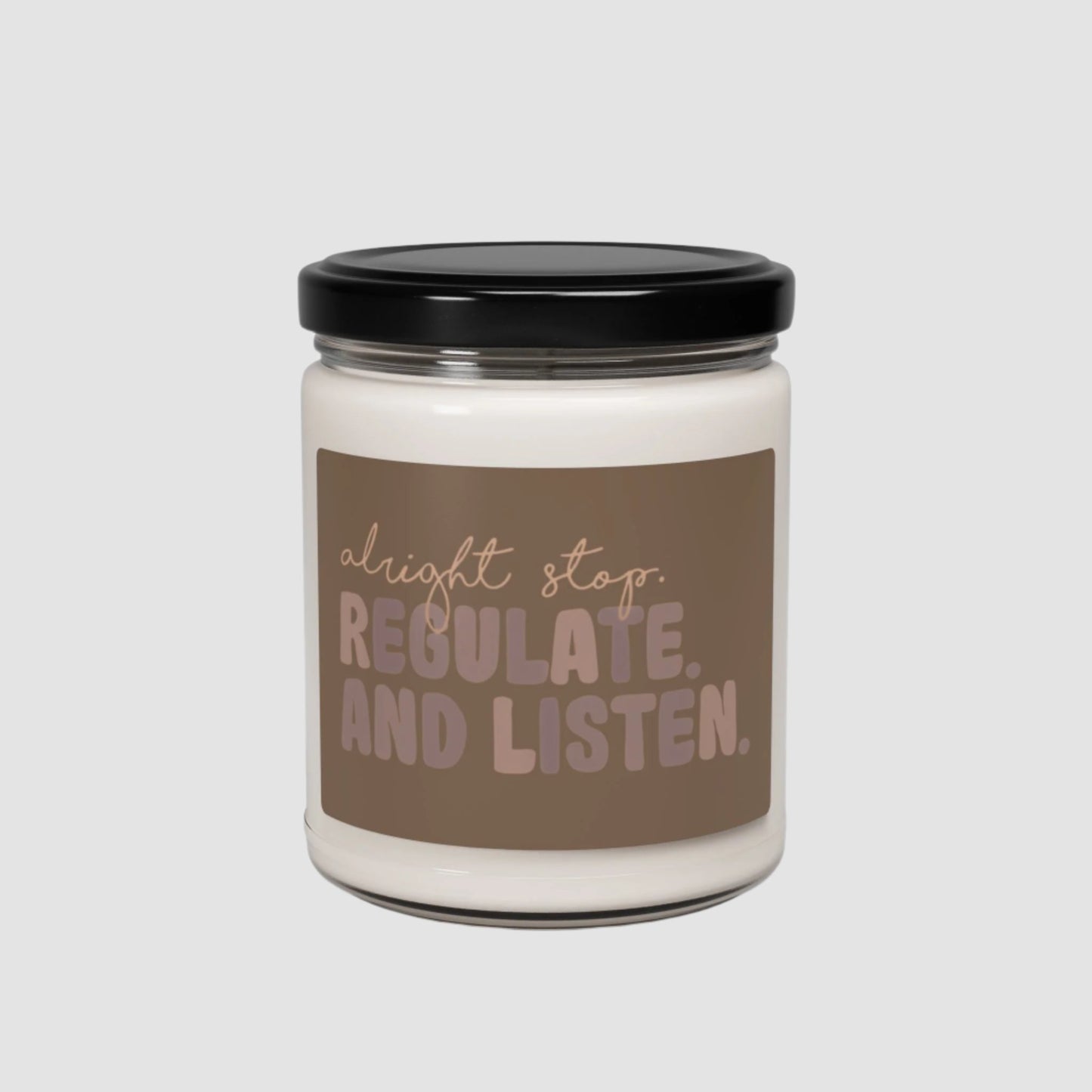 Stop, Regulate, Listen Soy Candle (9oz)