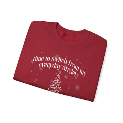 Time to Switch from My Everyday Anxiety to My Fancy Christmas Anxiety Crewneck Printify