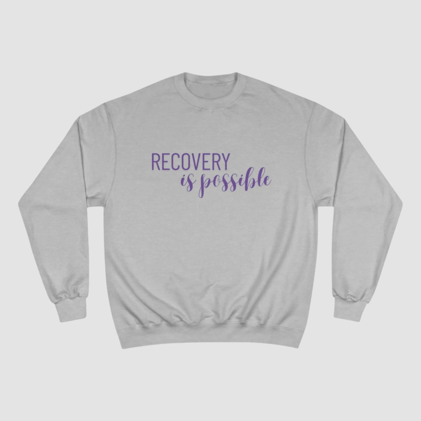 Recovery Is Possible Champion Sweatshirt Printify