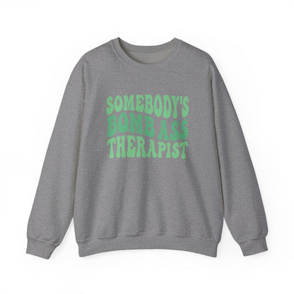 Somebody's Bomb Ass Therapist (Green) Crewneck
