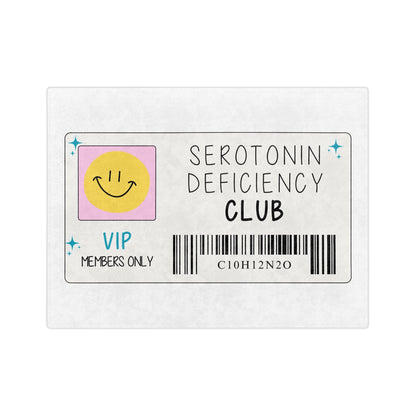 Serotonin Deficiency Club Blanket Printify