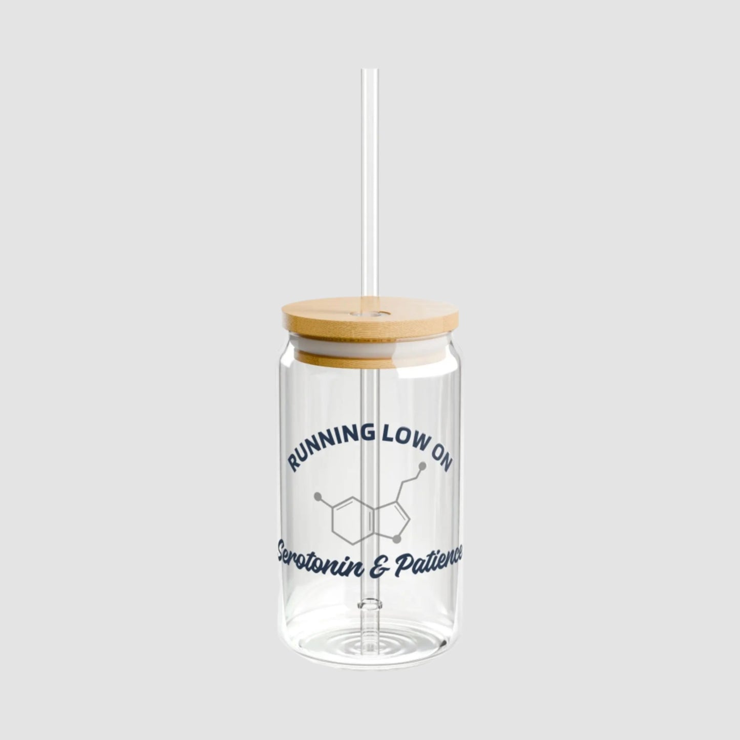 Running Low On Serotonin & Patience Sipper Glass (16oz) Printify