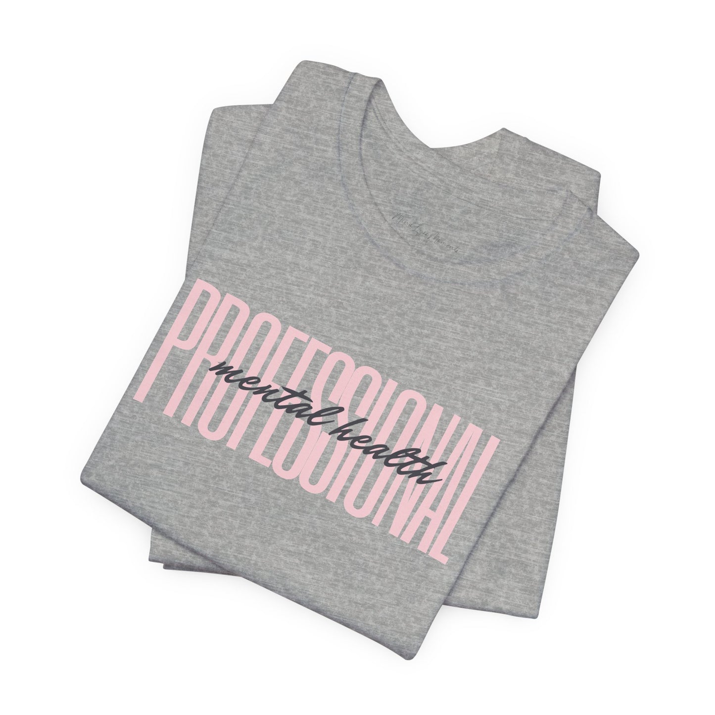 Mental Health Professional Unisex Bella+Canvas Tee