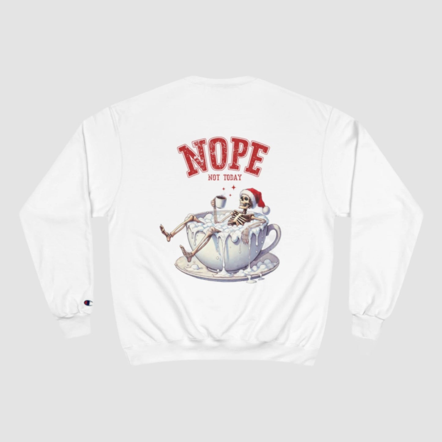 Nope, Not Today Champion Sweatshirt