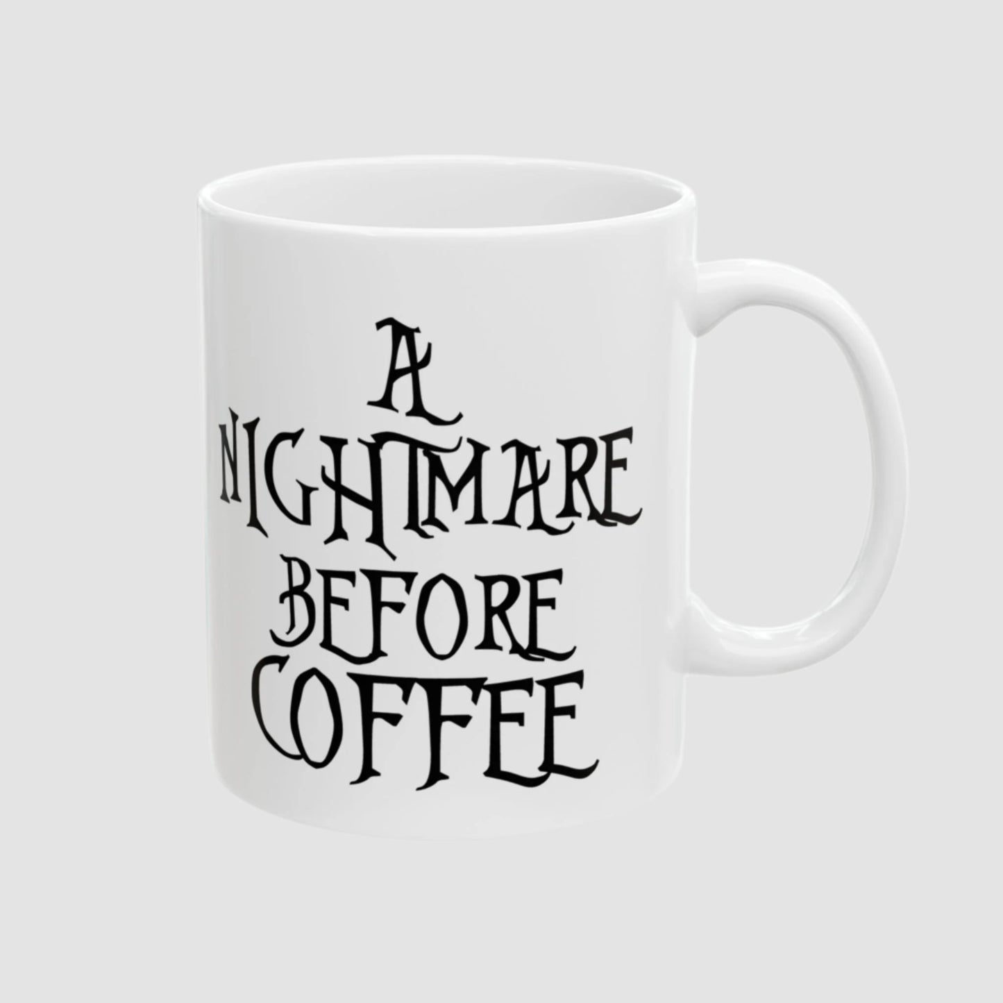 A Nightmare Before Coffee Ceramic Mug, (11oz, 15oz)